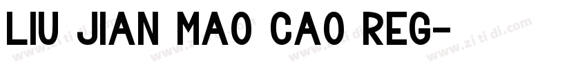 Liu Jian Mao Cao Reg字体转换